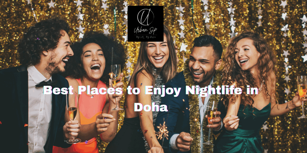 #urban sip doha #Best Places to Enjoy Nightlife in Doha
