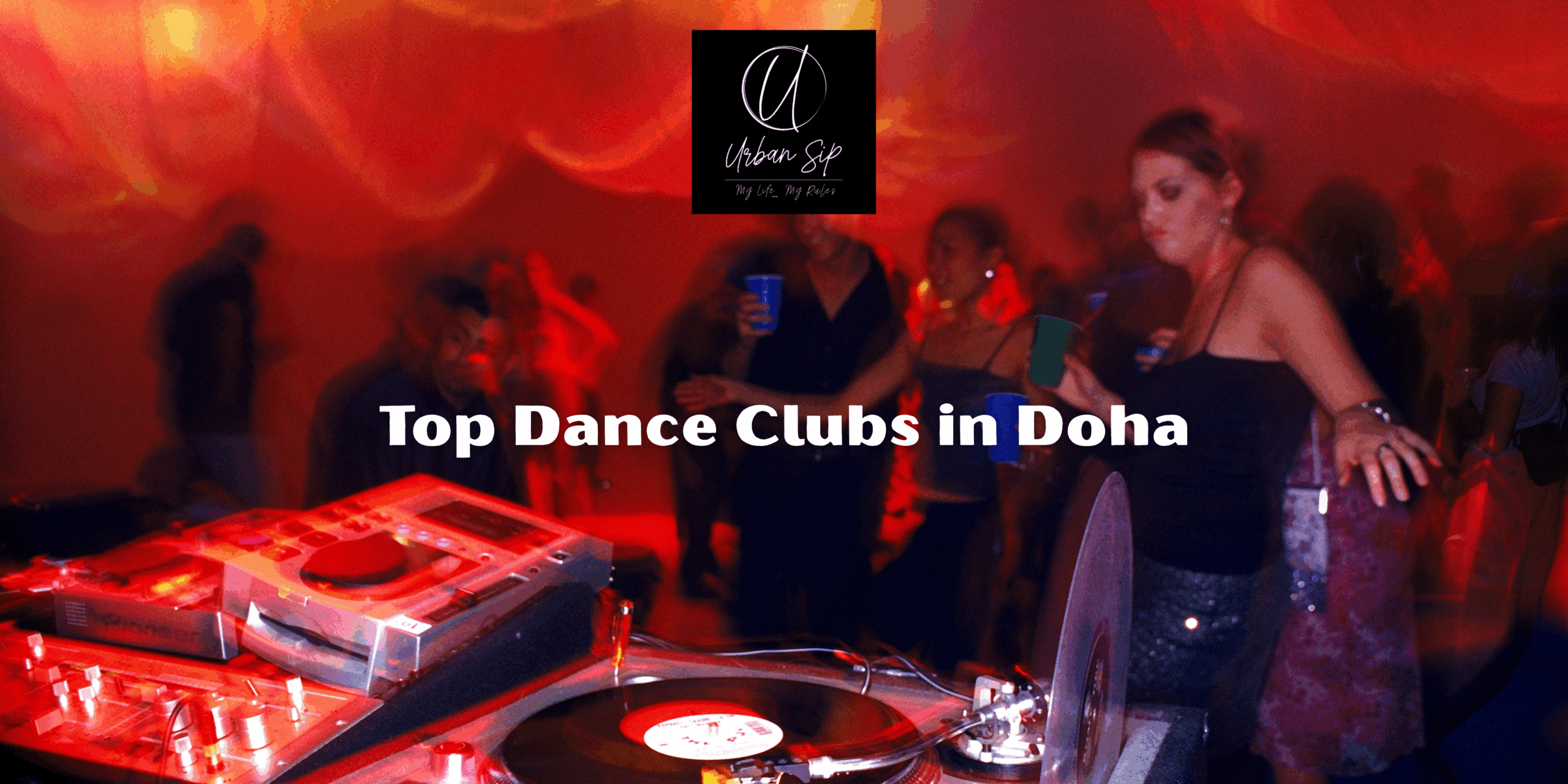 #urban sip doha #Top Dance Clubs in Doha